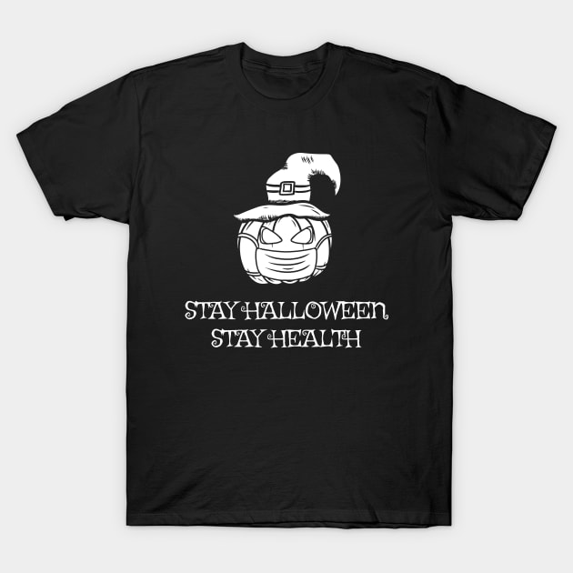 Stay halloween stay health T-Shirt by Applesix